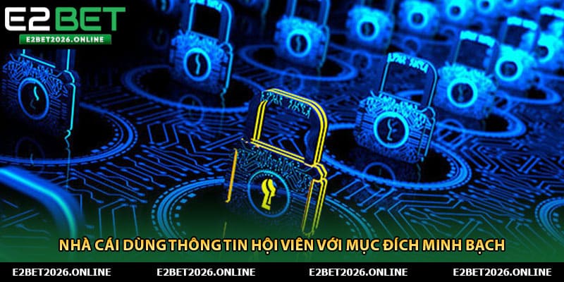 Nhà cái dùng thông tin hội viên với mục đích minh bạch